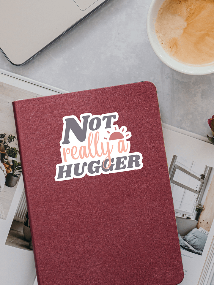 Not Really a Hugger Sticker product image (1)