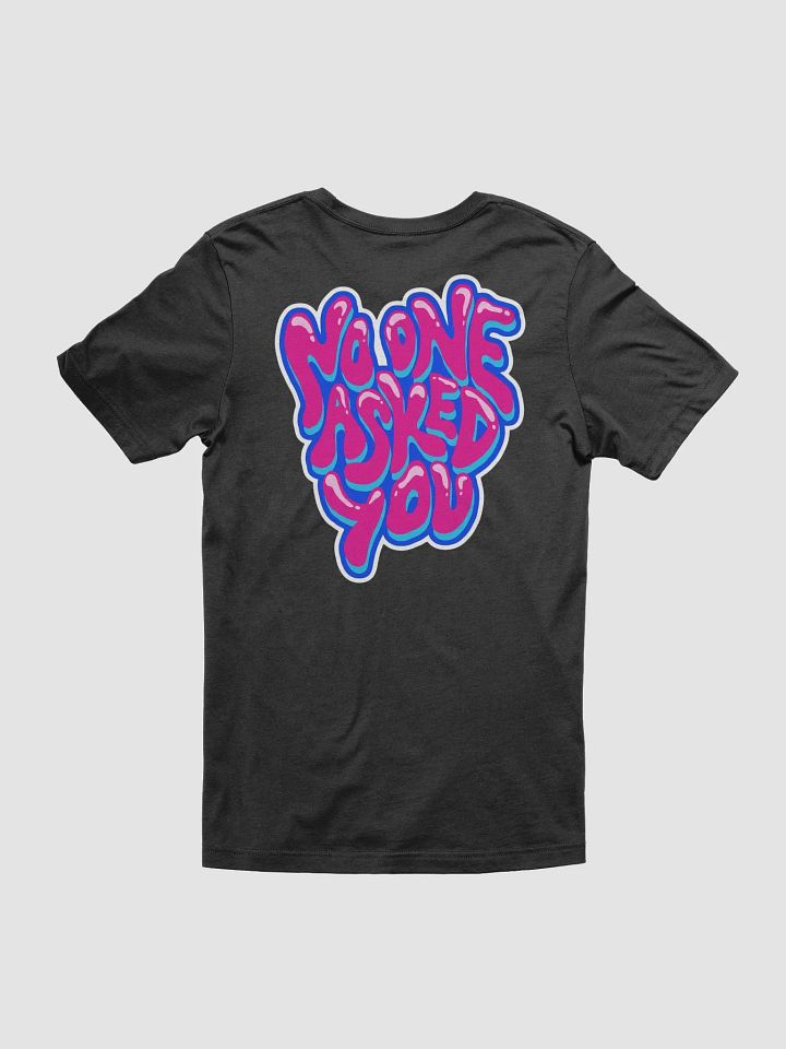 No One Asked You Tee product image (2)