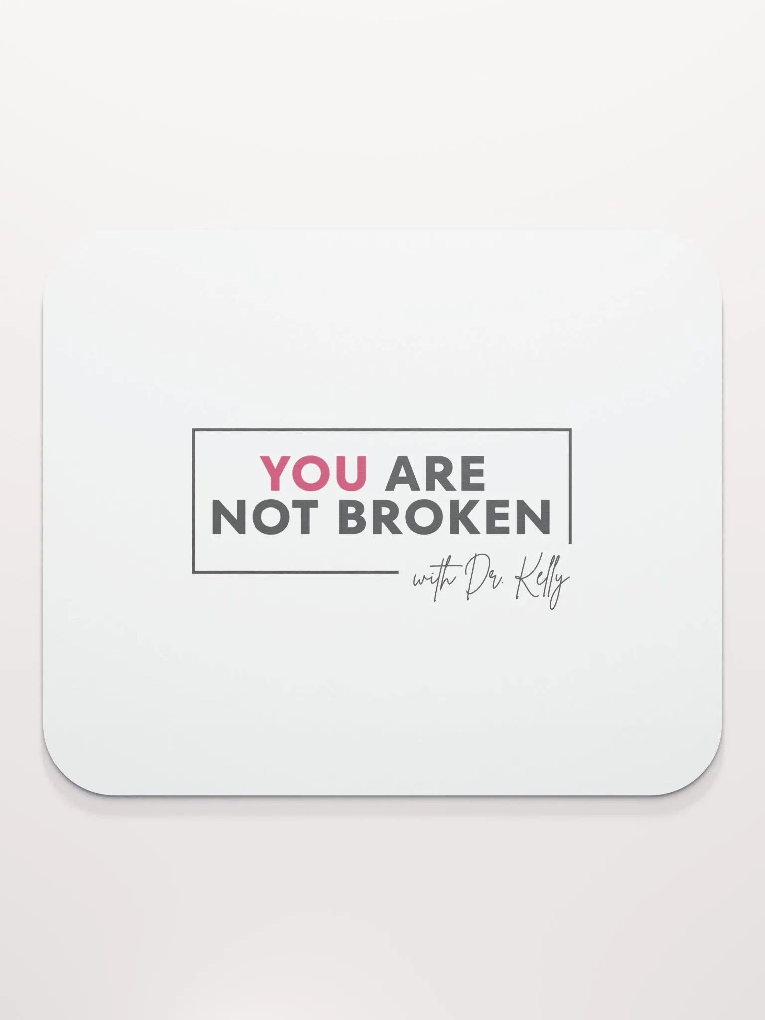 You Are Not Broken Mousepad product image (2)