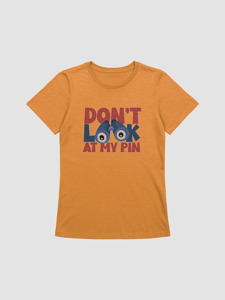 DON'T LOOK AT MY PIN product image (25)