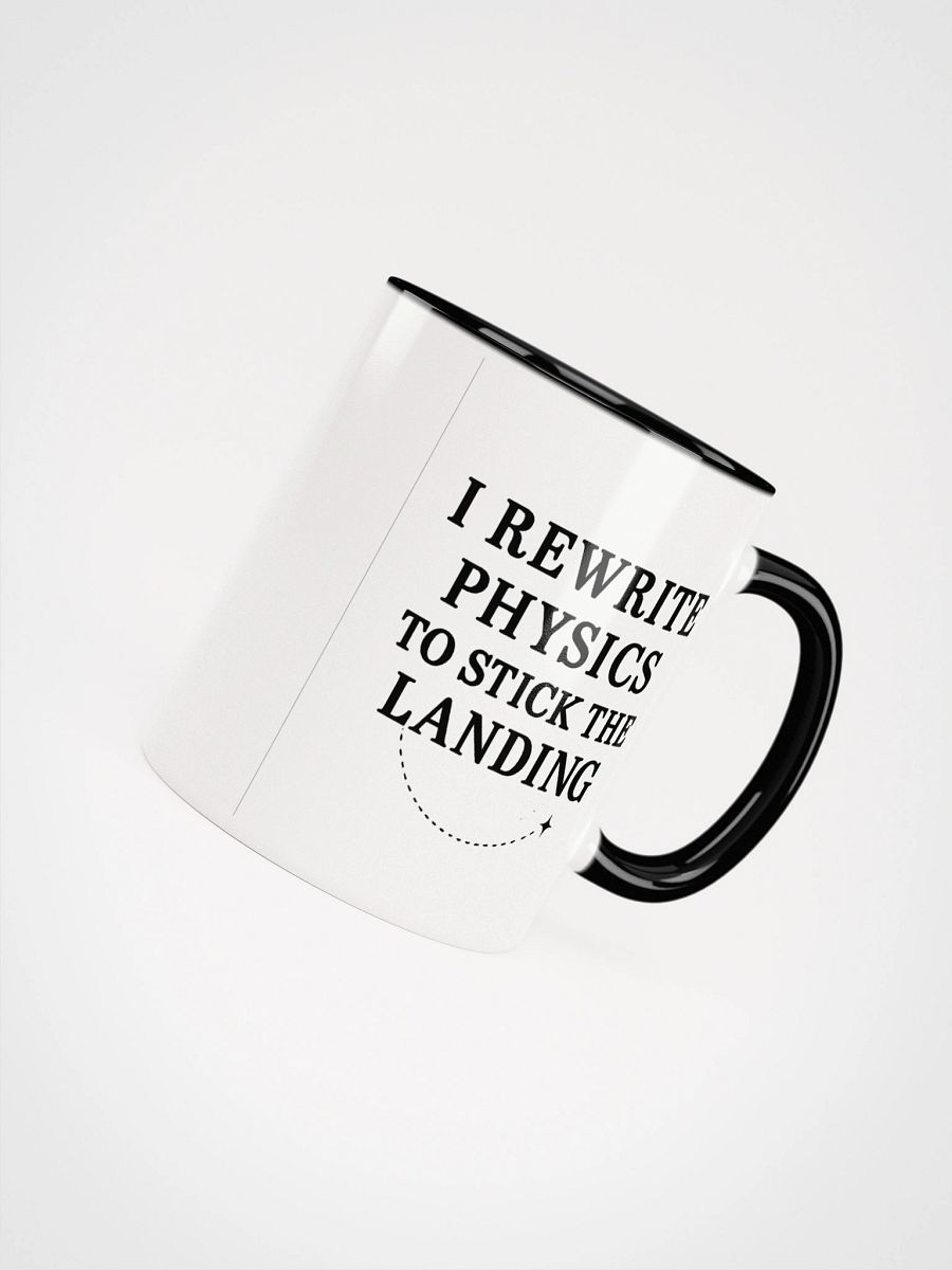 I Rewrite Physics To Stick The Landing Accent Mug product image (8)