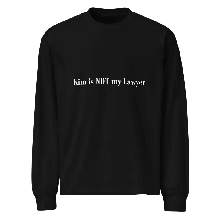 Kim Is NOT My Lawyer Long Sleeve Shirt product image (1)