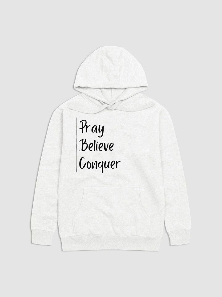 Pray, Believe, Conquer Hoodie product image (1)