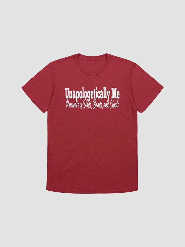 Unapologetically Me, Unaware of Dads, Brads, and Chads (White Print) product image (2)