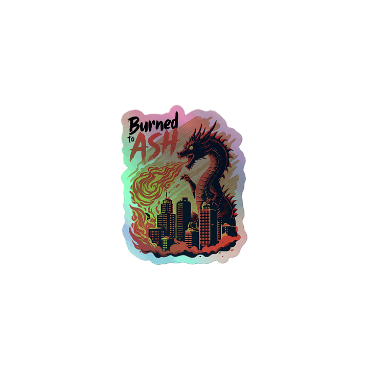 Fiery Dragon Destruction | 'Burned to Ash' Art Print Holographic Sticker product image (1)