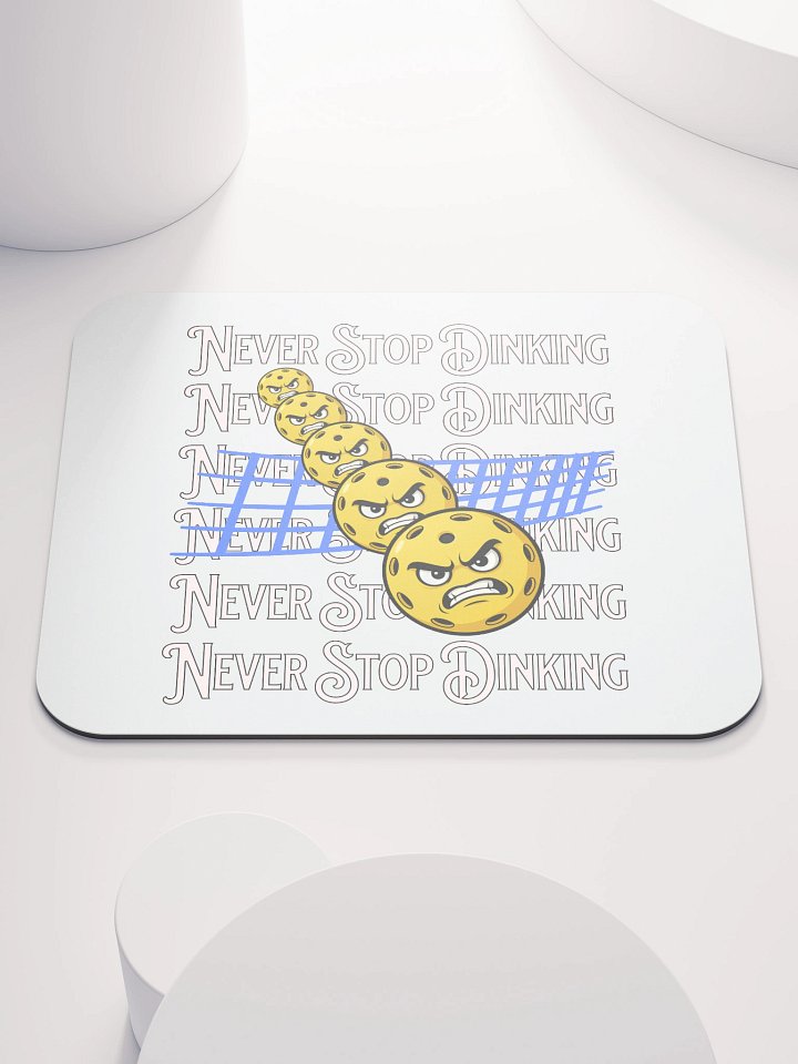 Never Stop Dinking Pickleball Mouse Pad product image (2)