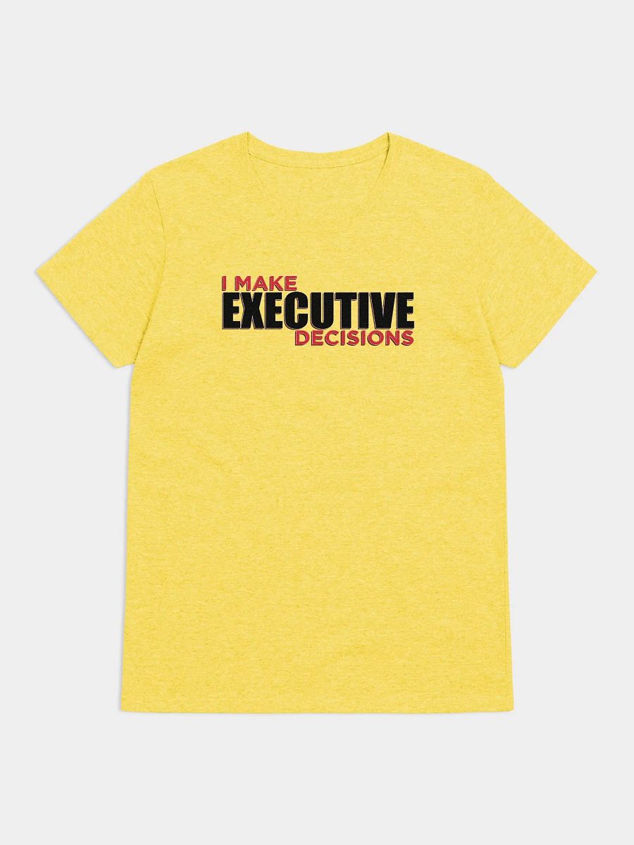 I MAKE EXECUTIVE DECISIONS V3 product image (1)