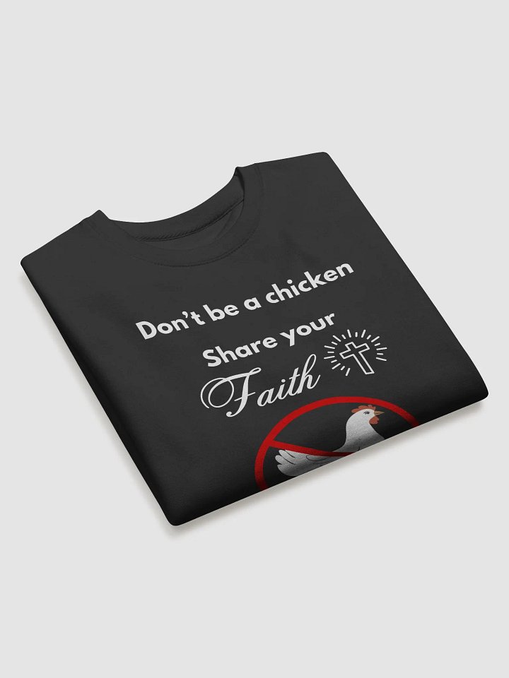 Don't be a Chicken, Share Your Faith - Sweatshirt product image (2)