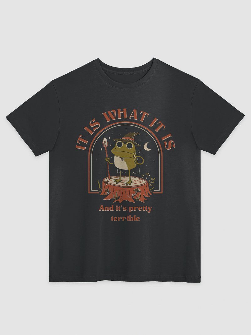 It Is What It Is - Tee