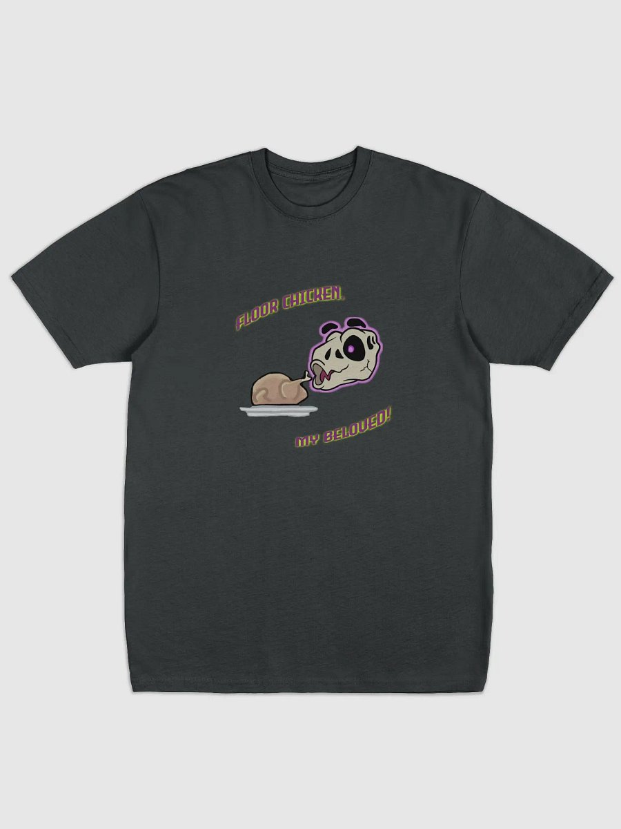Floor Chicken, My Beloved! T-Shirt product image (1)