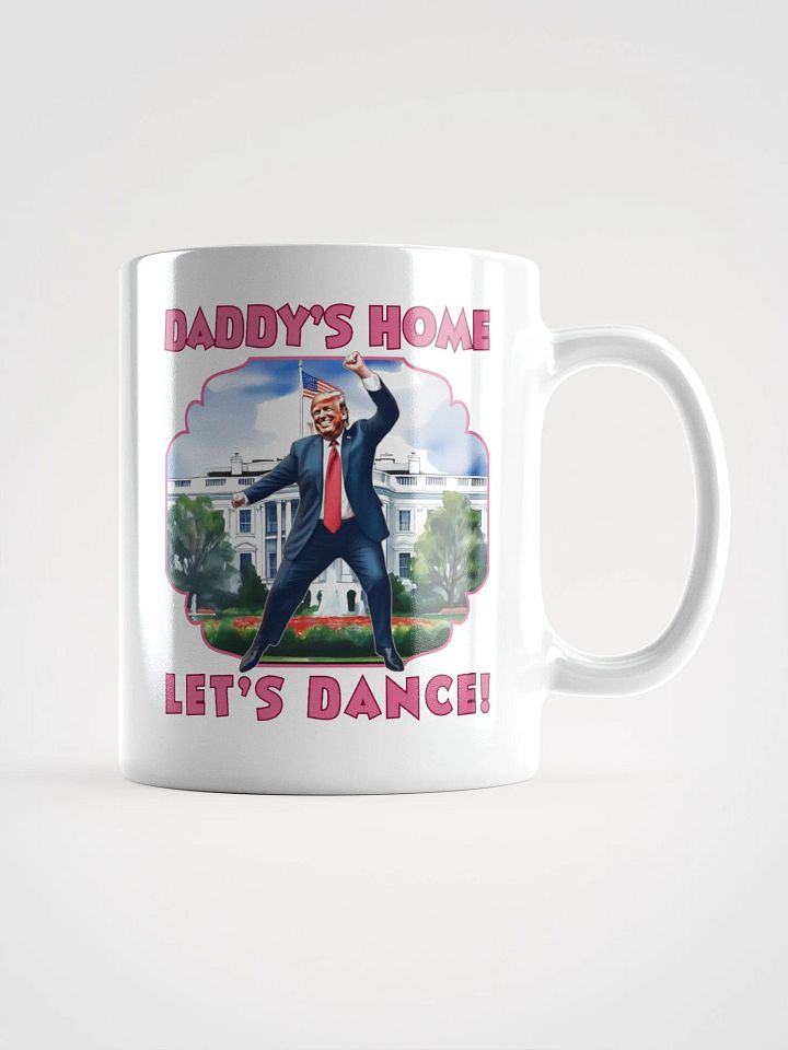 Trump Daddy's Home Let's Dance Presidential Funny Mug product image (2)