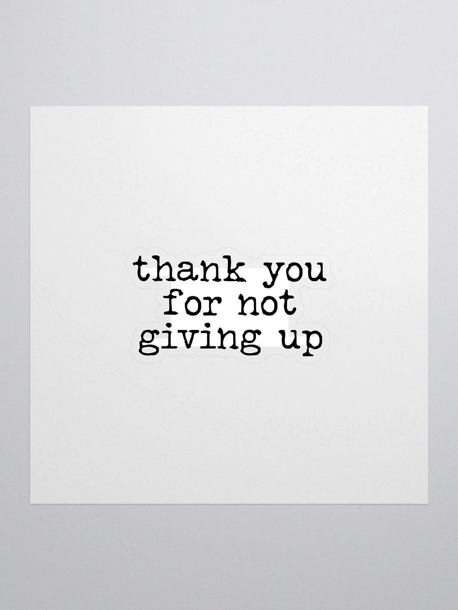 For Not Giving Up Buddie Quote Sticker product image (1)