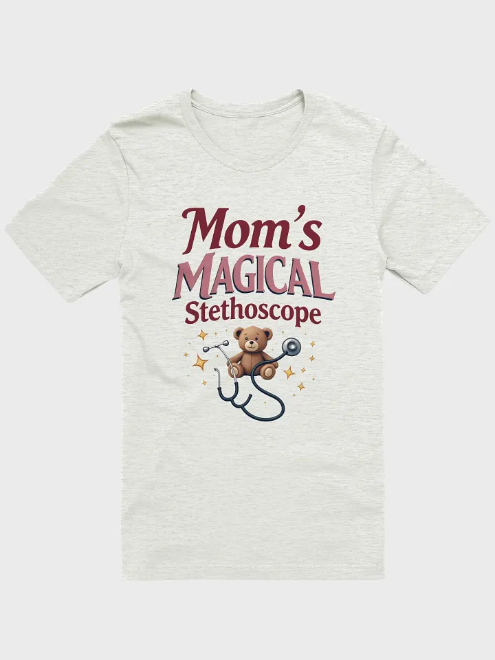 Mom's MAGICAL Stethoscope, Teddy Bear T-shirt product image (10)