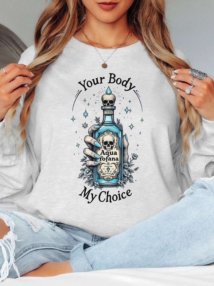 Your Body My Choice Feminist Sarcasm Long Sleeve Tee product image (1)