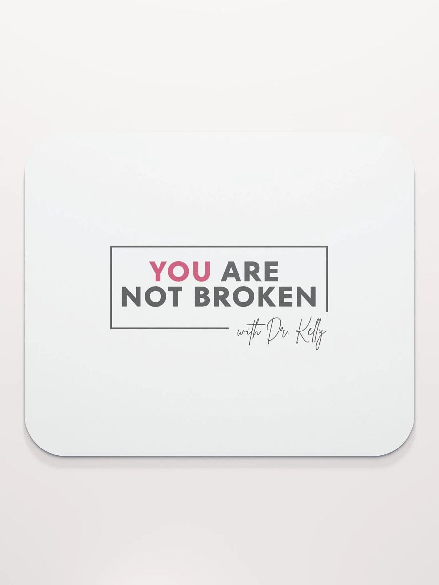 You Are Not Broken Mousepad product image (2)