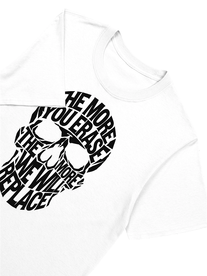 THE MORE YOU ERASE SKULL Graphic T-Shirt Black on White product image (1)