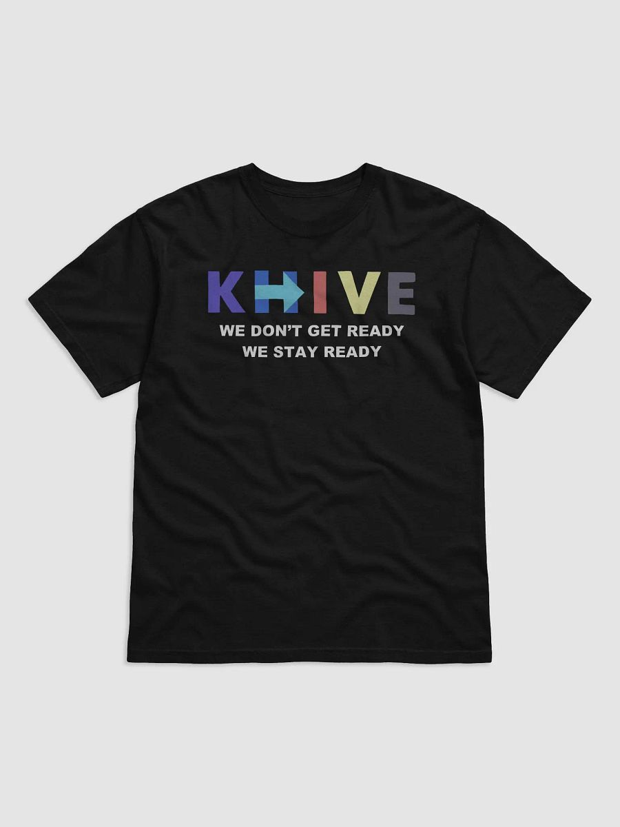 KHive We Don’t Get Ready We Stay Ready Shirt product image (2)