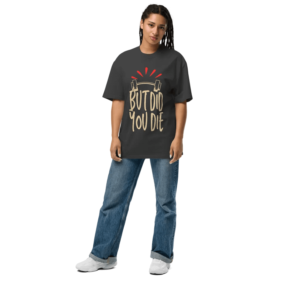 But did you die unisex t-shirt product image (8)