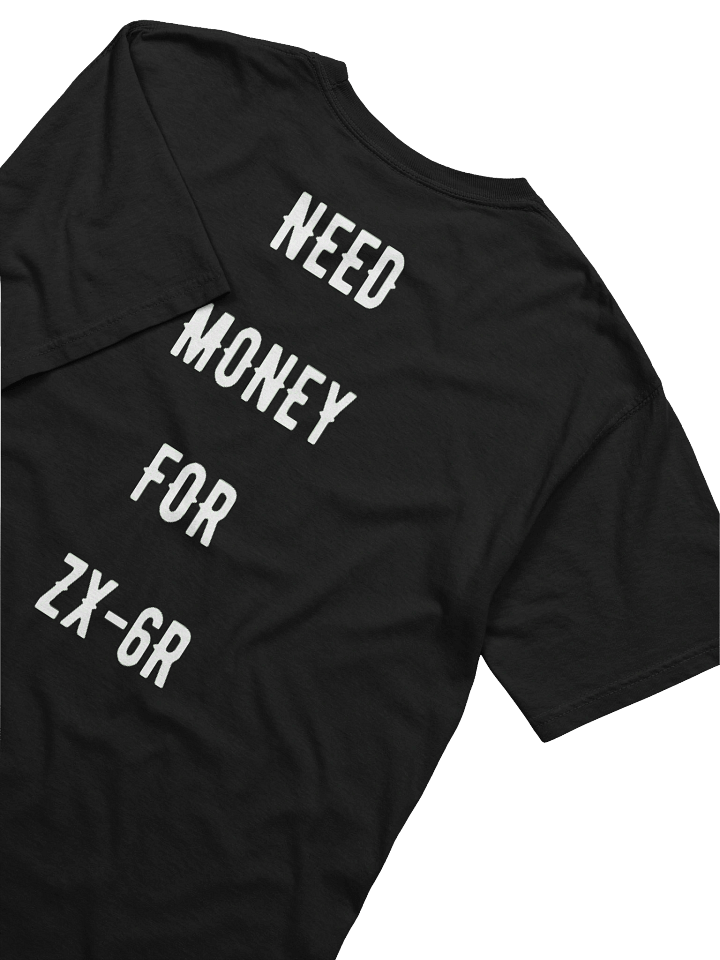 need money for zx-6r | tee product image (2)