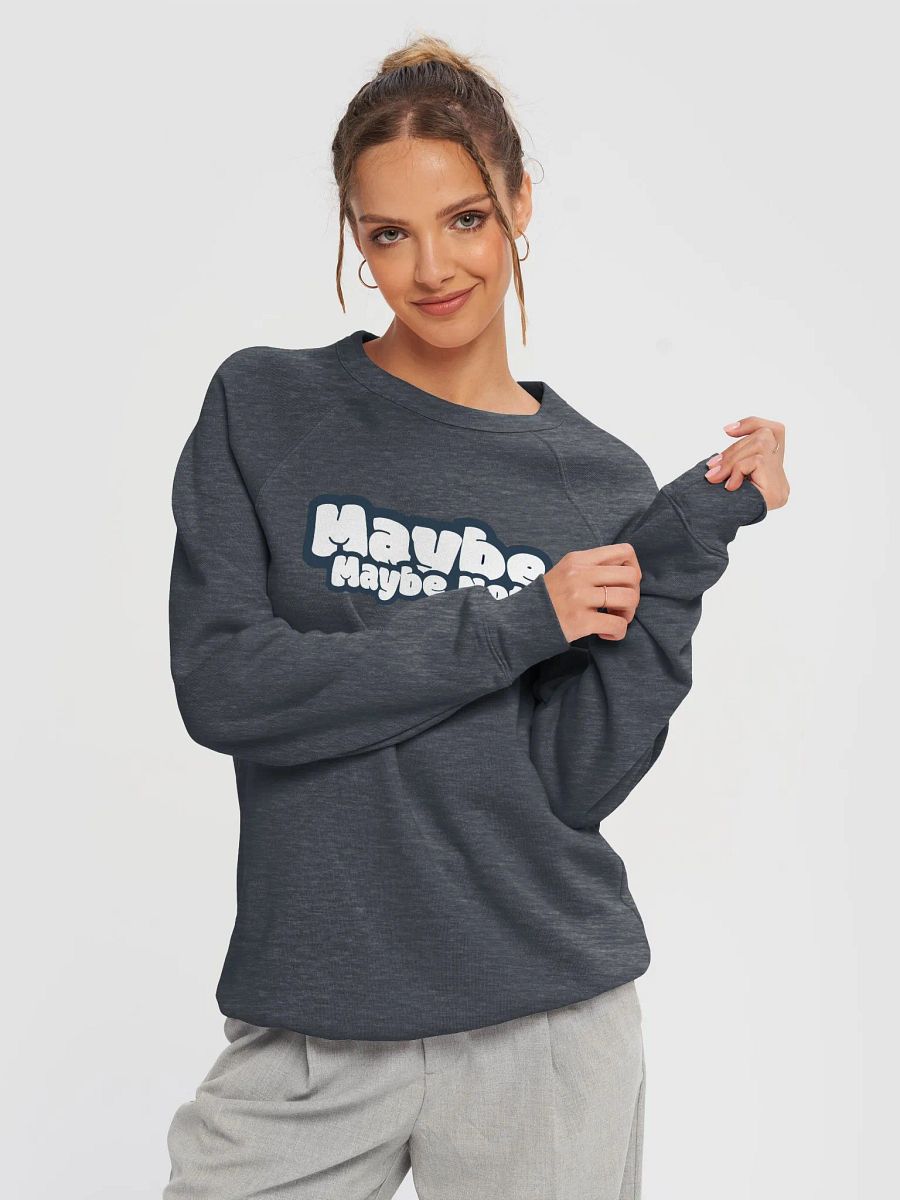 Maybe, Maybe Not Bubble Sweatshirt product image (17)