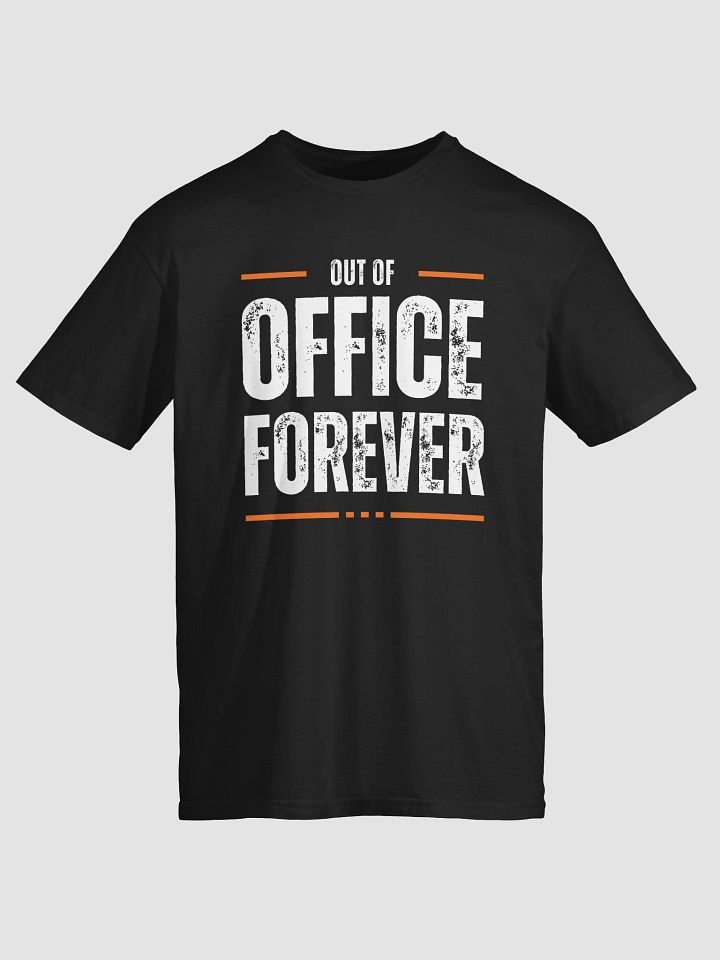 Out of Office Forever T-Shirt product image (2)