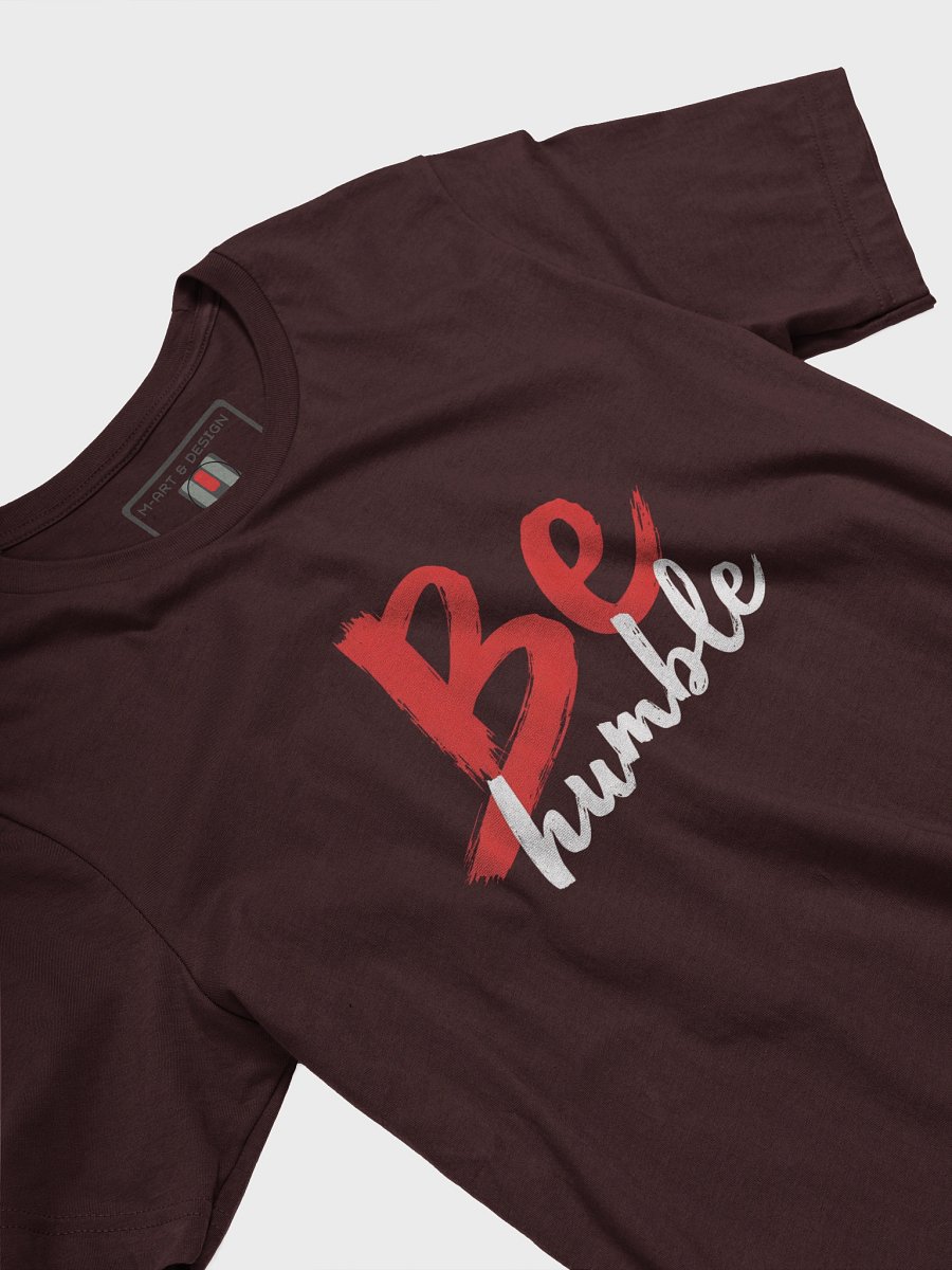 Be Humble Statement Tee — Bold Red & Black Edition - T-Shirt product image (23)