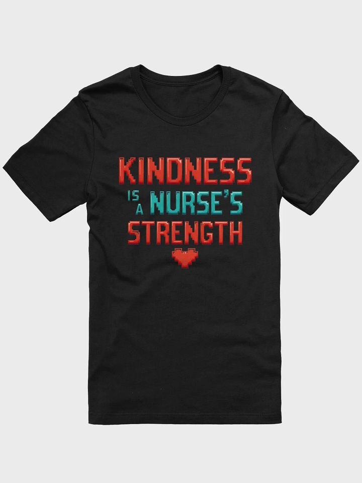 Nurse's Strength: Kindness T-Shirt product image (6)