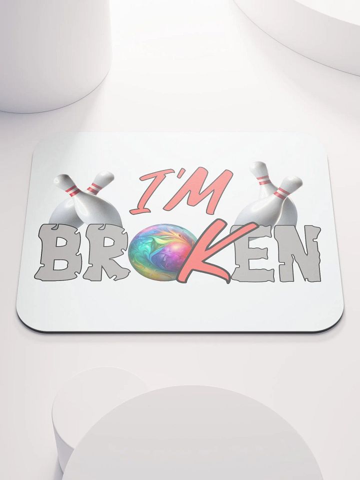 Im Broken Im Ok Bowling Strike Out Mouse Pad product image (1)