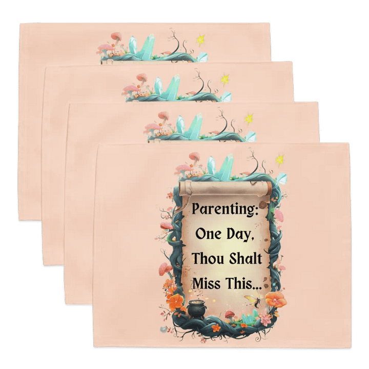 Parenting: One Day, Thou Shalt Miss This – Funny Mom Placemats, Fairytale Parenting Humor, Kitchen Decor Gift product image (1)