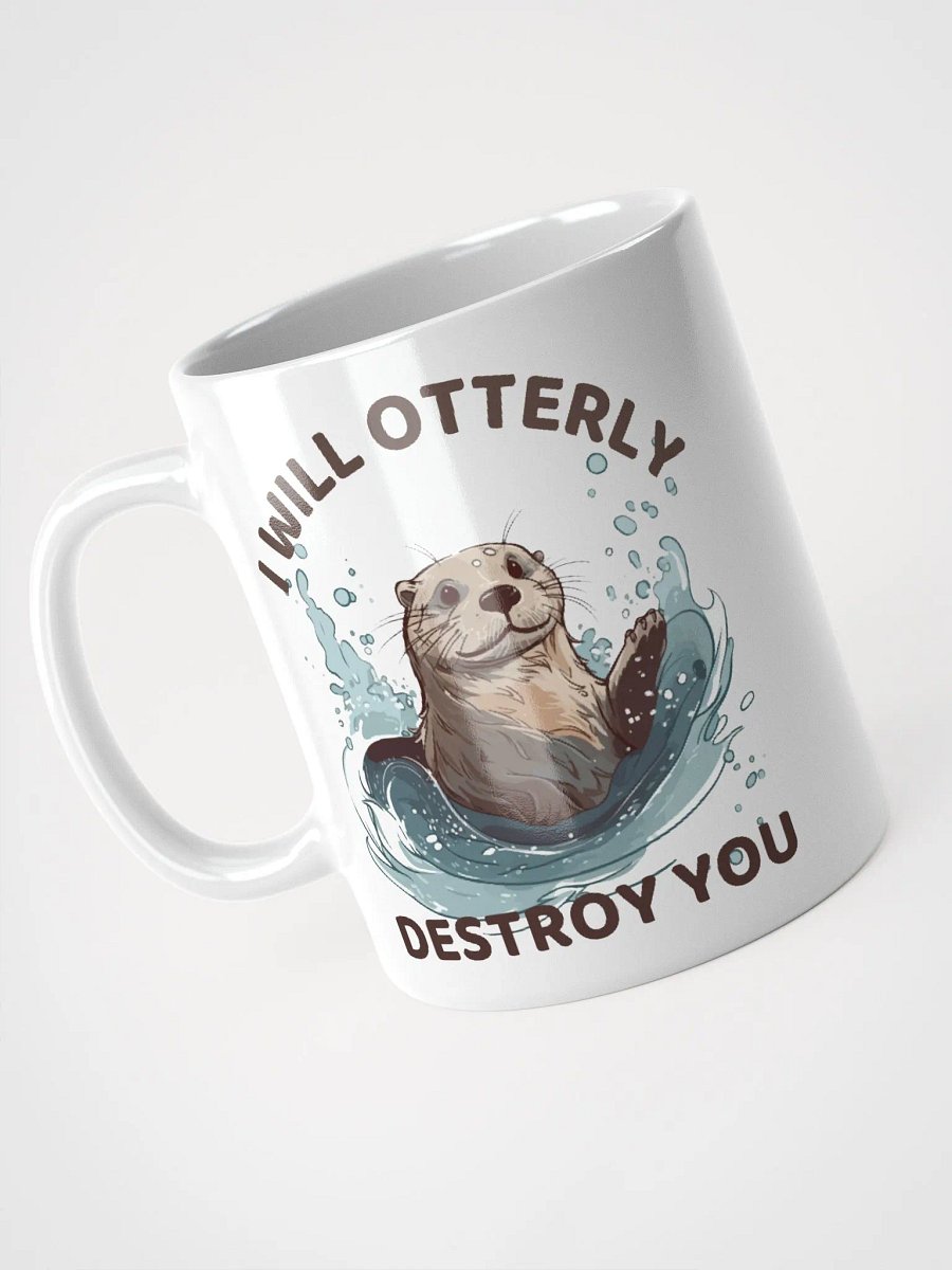 I Will Otterly Destroy You Mug – Playful Otter Pun product image (6)