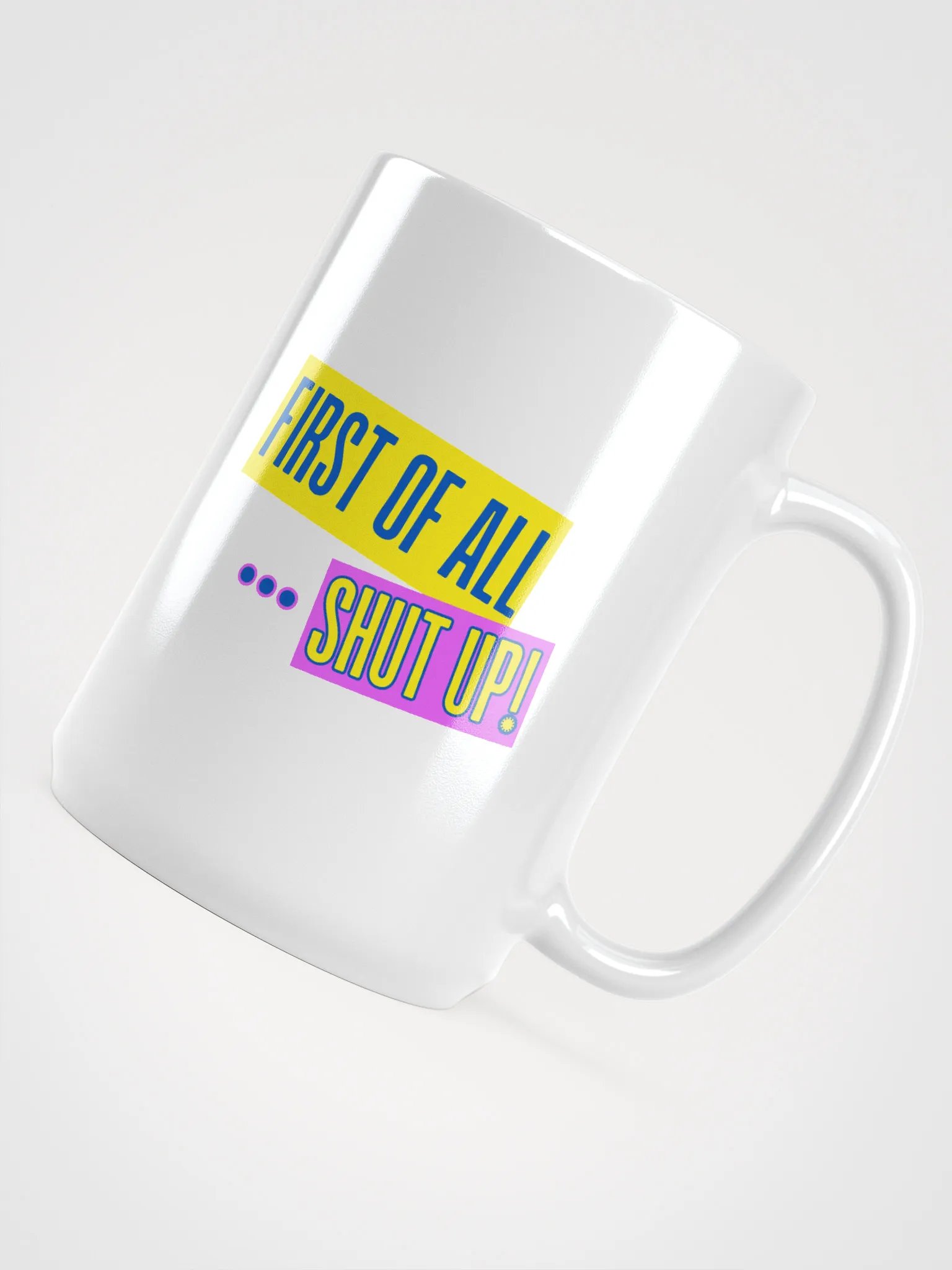 First of all ... mug product image (4)
