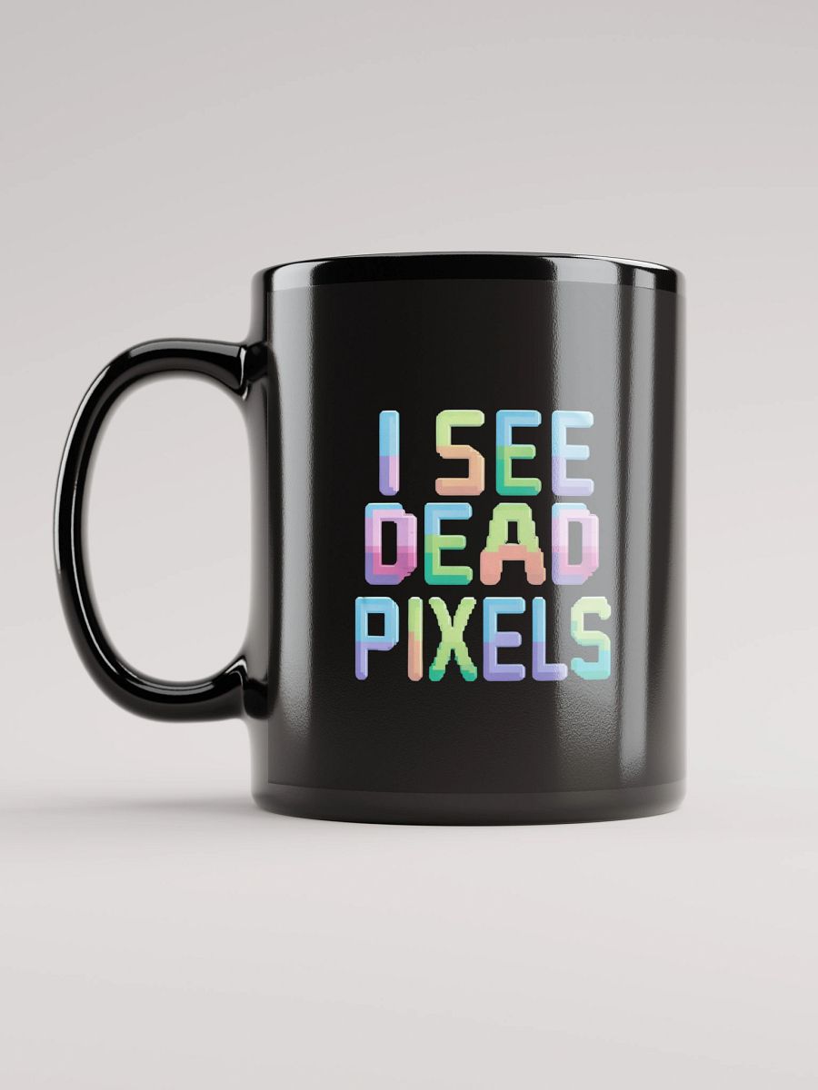 I See Dead Pixels Black Glossy Mug product image (12)
