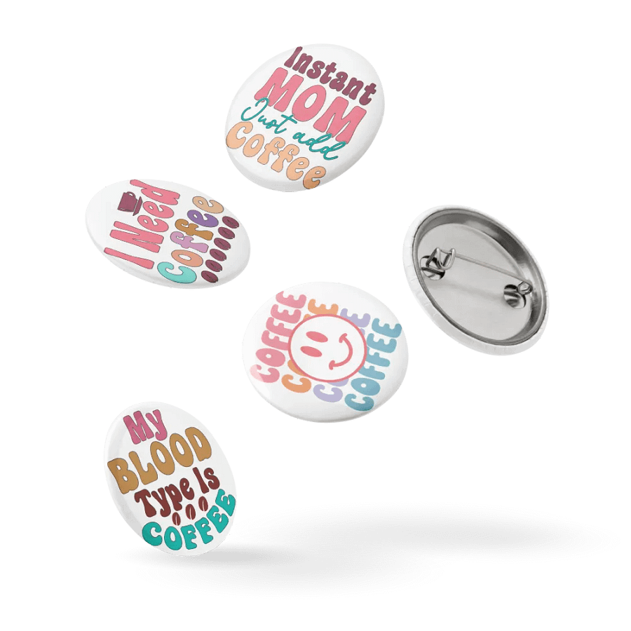 Instant MOM Just Add Coffee Pin Buttons Set product image (14)