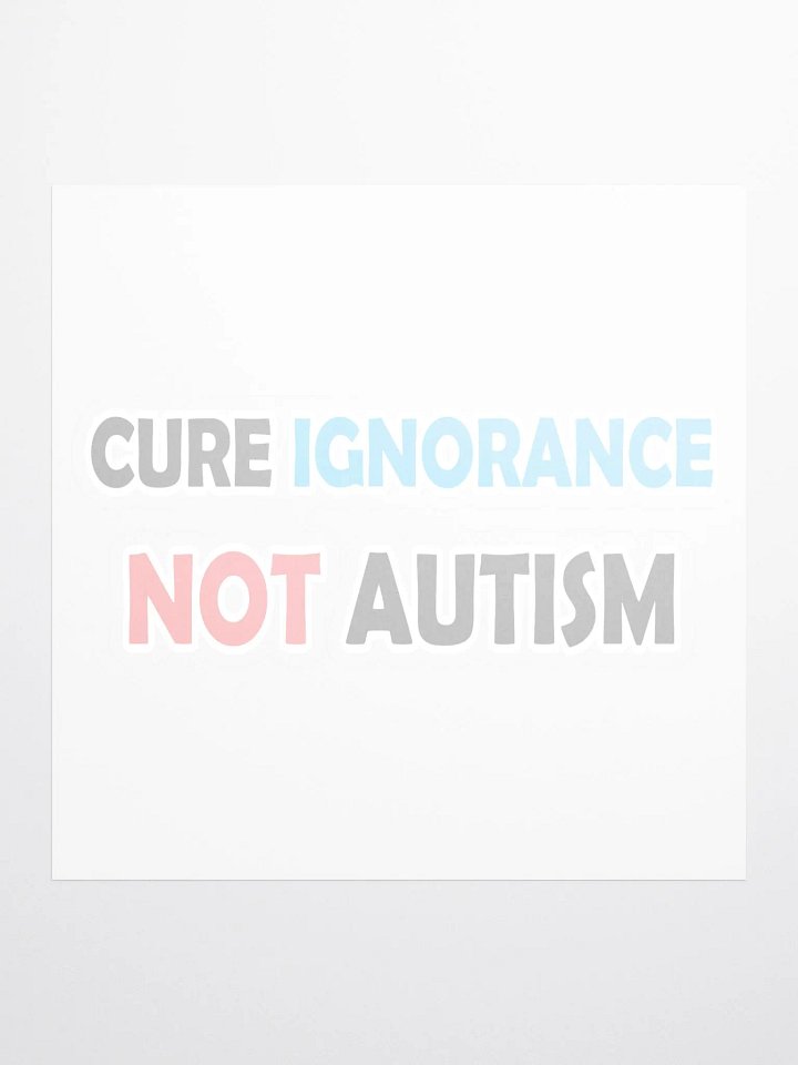 Cure Ignorance Not Autism Sticker product image (4)