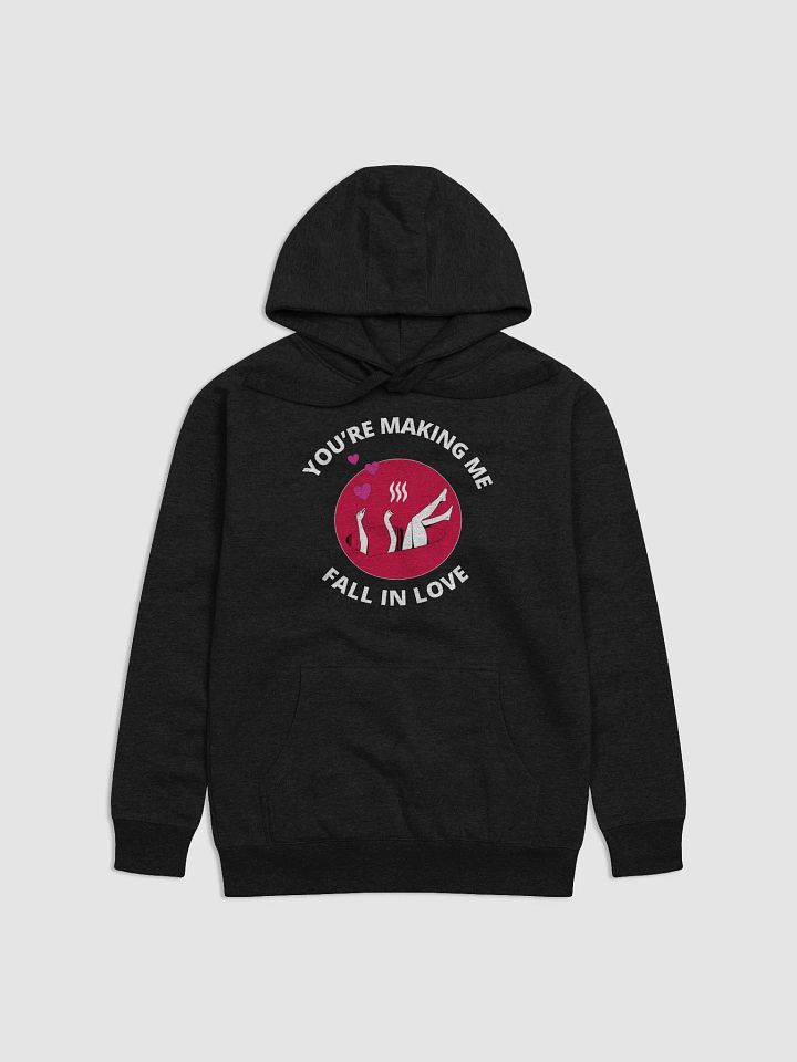 You're Making Me Fall In Love Valentine's Hoodie product image (1)