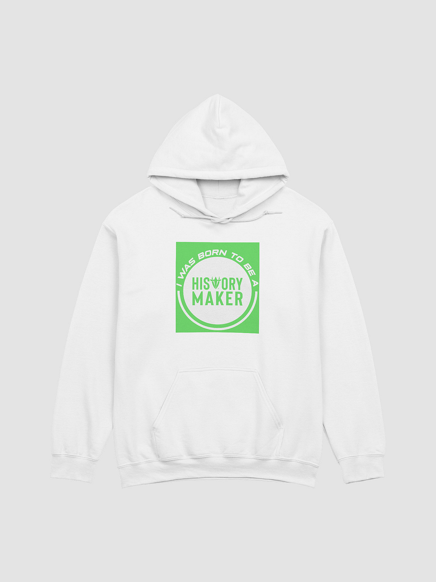 I was born to be a History Maker White Hoodie product image (1)
