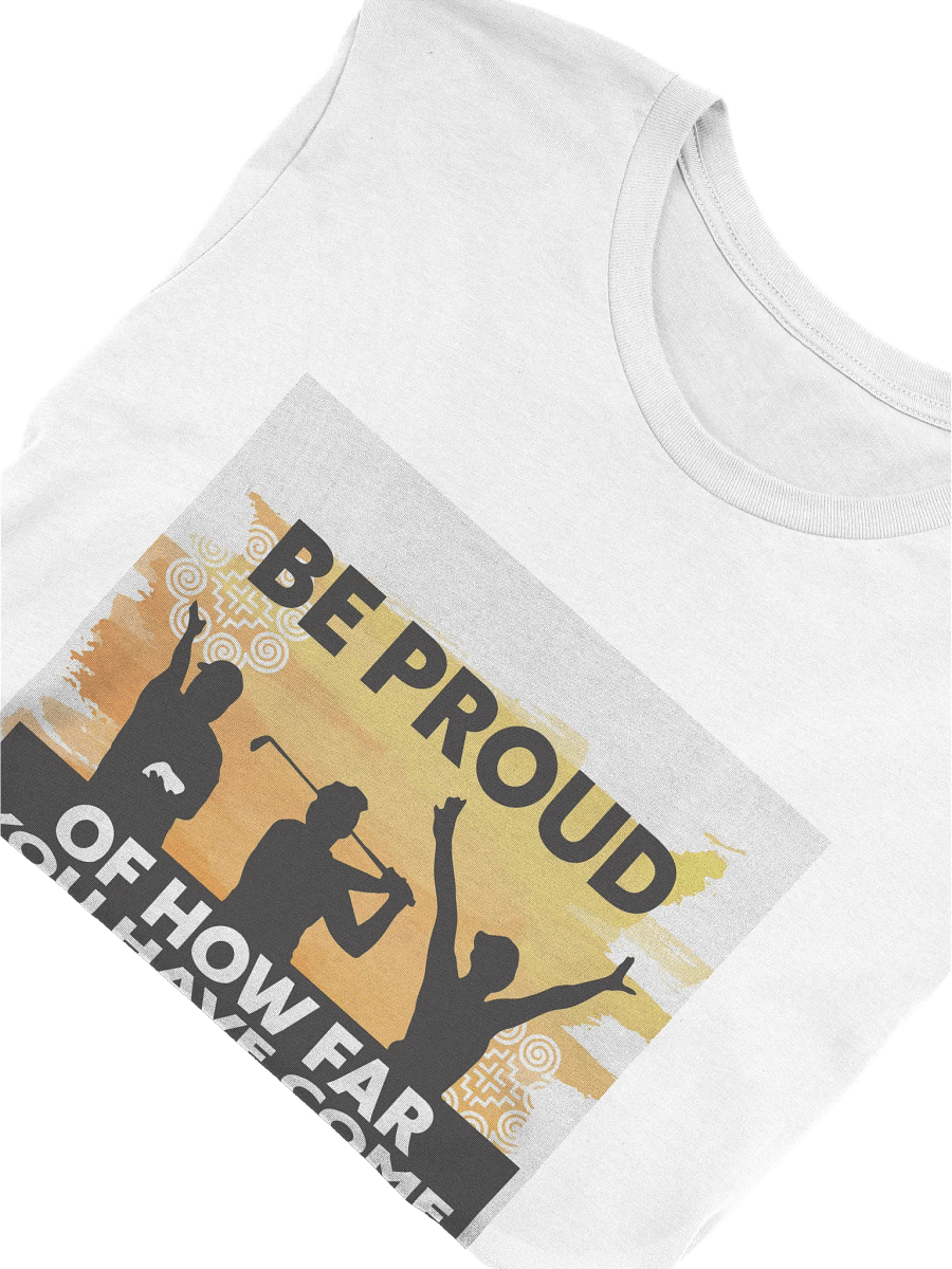 Be Proud of How Far You Have Come product image (4)