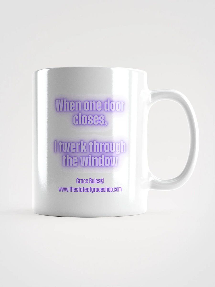 FUNNY MUGS 4 U - “When one door closes, I twerk through the window.” product image (1)