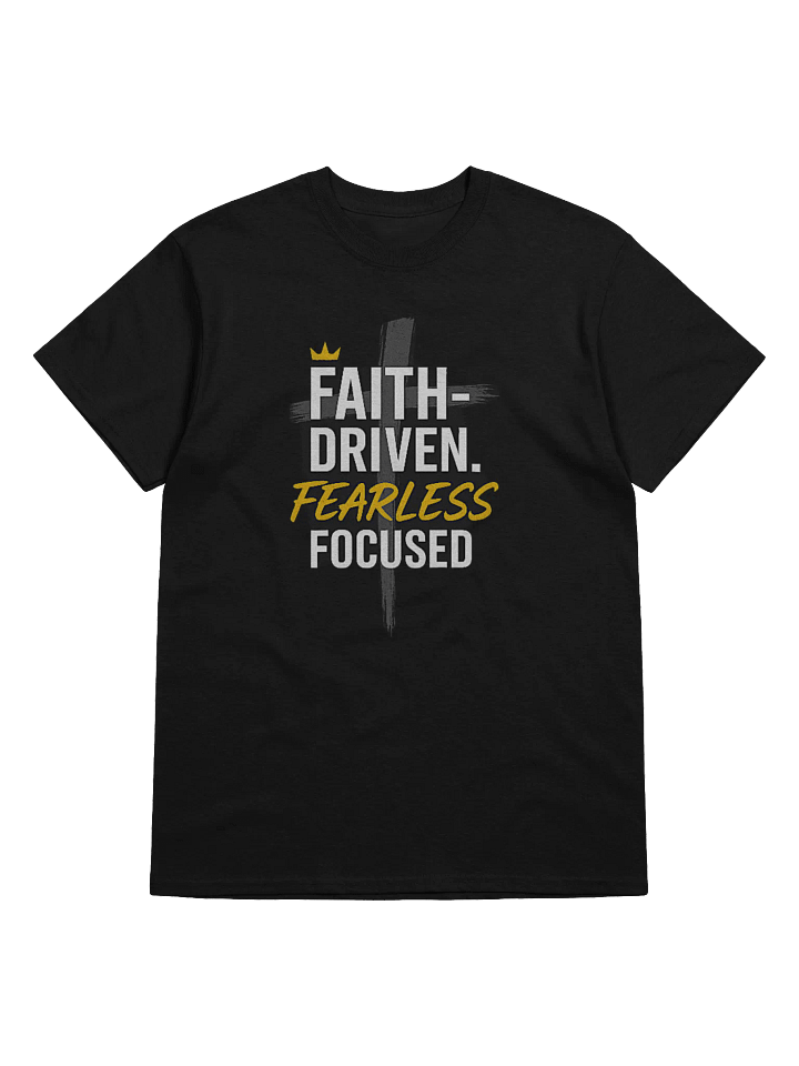 Faith-Driven. Fearless. Focused. – Bold Statement Tee product image (1)