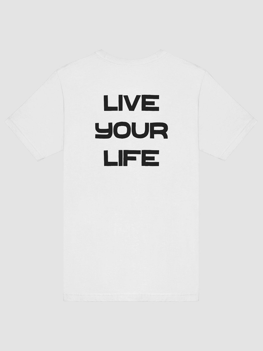 LIVE YOUR LIFE T-Shirt product image (5)