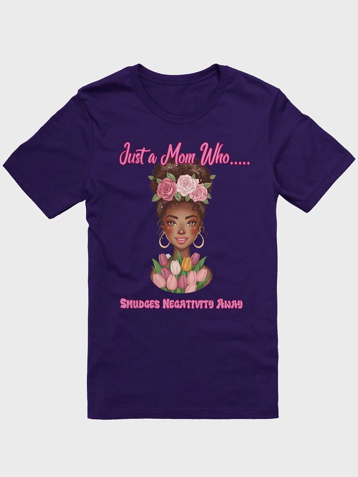 Just a Mom who Smudges Negativity Away Tee product image (9)