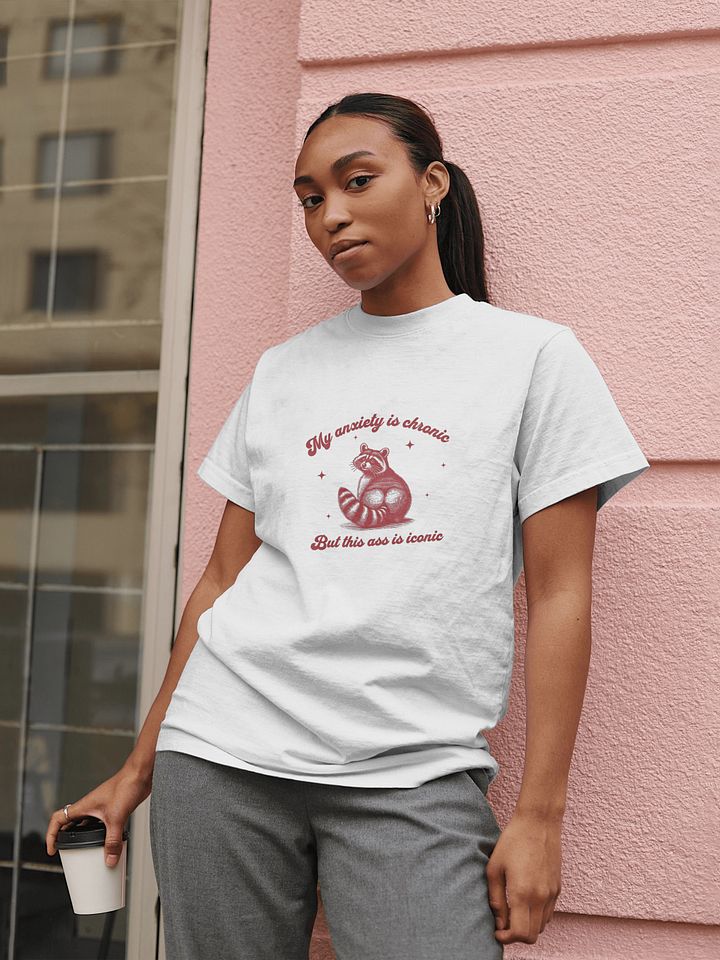 Funny Mental Health T-Shirt - "My Anxiety Is Chronic, But This Ass Is Iconic", Raccoon Meme Shirt product image (2)