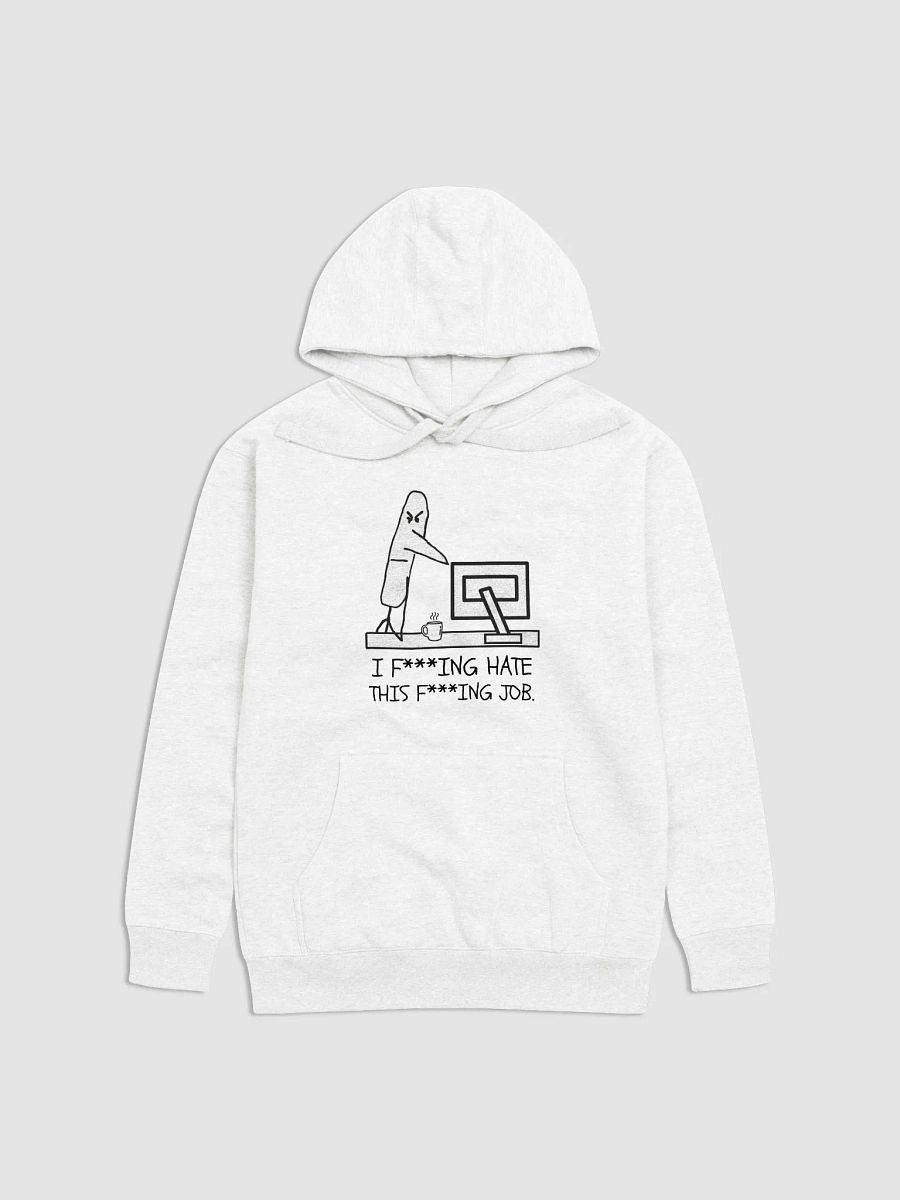 I F***ING HATE THIS F***ING JOB Hoodie product image (1)