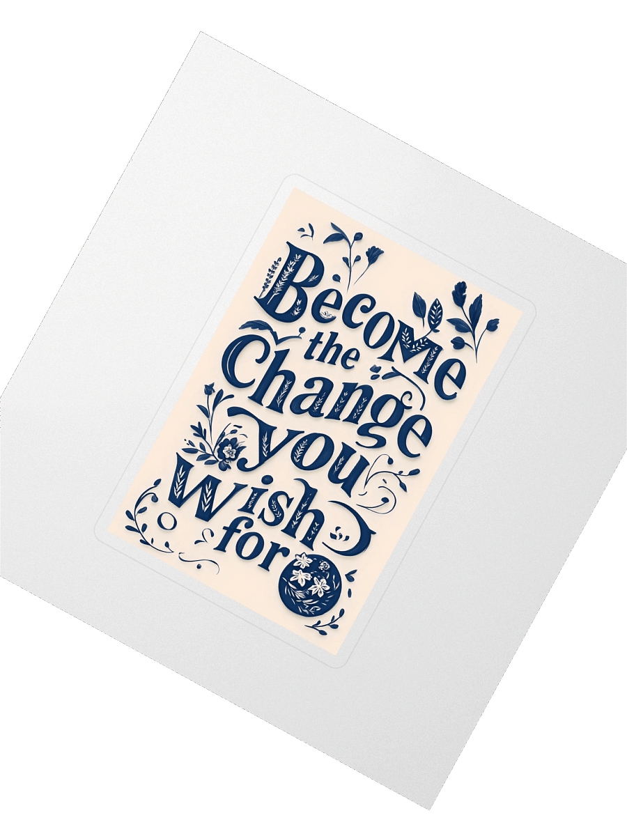 Become the Change You Wish For – Minimalist Typography Sticker product image (2)