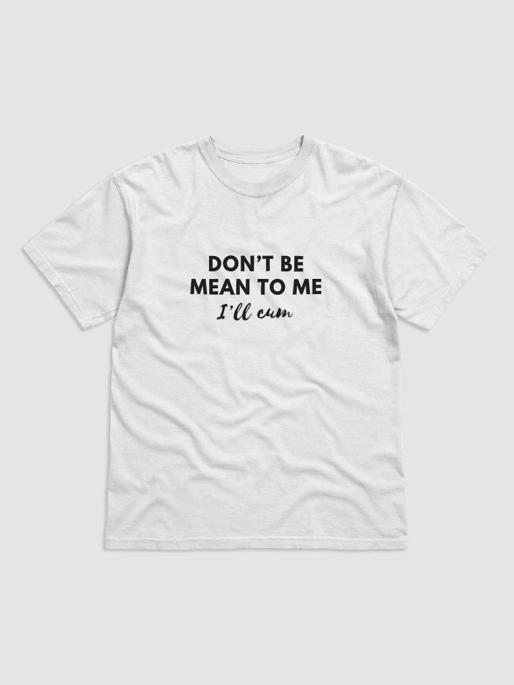 Don't Be Mean To Me Tee product image (41)