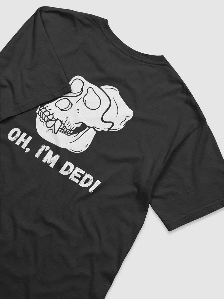 Oh, Im ded! T-shirt product image (4)