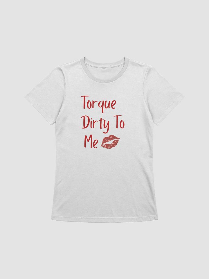 Torque dirty to me relaxed-fit tee product image (1)