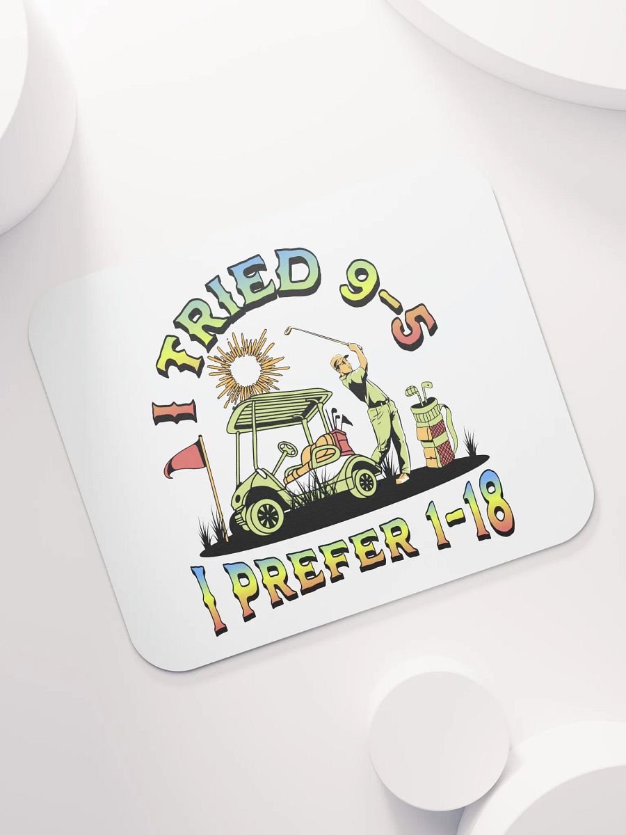 I Tried 9-5 I Prefer 1-18 Golfing Swing into Fun Lover Mouse Pad product image (5)