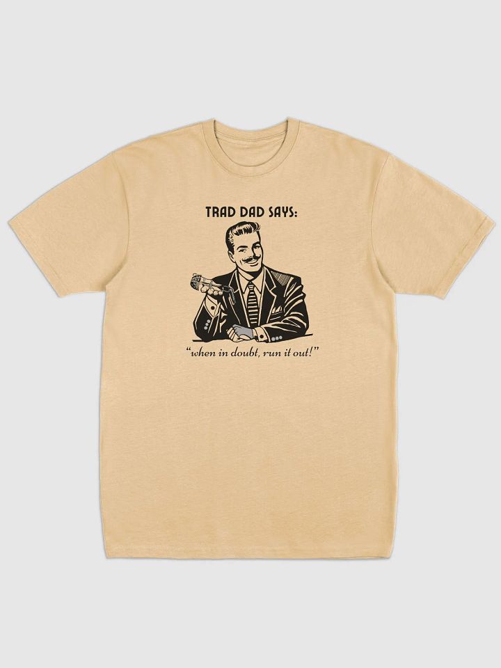 Trad Dad Says: Run It Out - Premium Tee [Mens Sizing] product image (1)