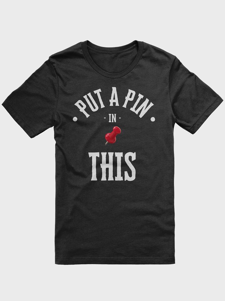 Put A Pin In This T-Shirt Front Logo product image (1)